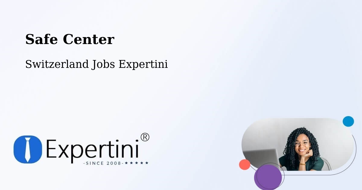 Safe Center - Switzerland Jobs Expertini